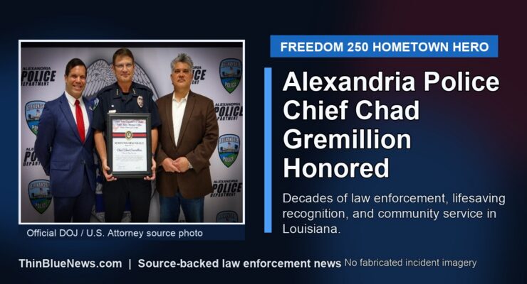 Alexandria Police Chief Chad Gremillion receives the Freedom 250 Hometown Hero Award in a ThinBlueNews card using an official DOJ source photo.