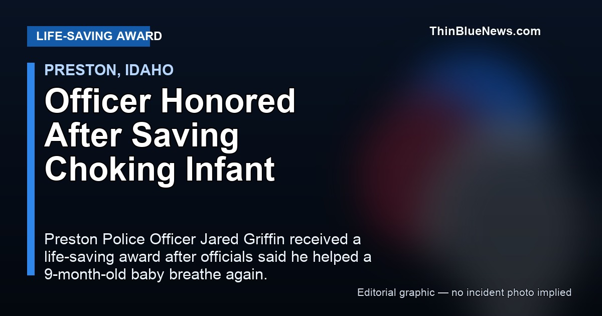 ThinBlueNews editorial graphic for a story about Preston Police Officer Jared Griffin receiving a life-saving award after helping a choking infant breathe again. No incident photo implied.