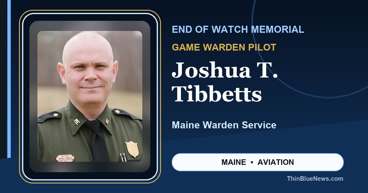 ThinBlueNews End of Watch memorial image for Game Warden Pilot Joshua T. Tibbetts of the Maine Warden Service, using ODMP source portrait with attribution