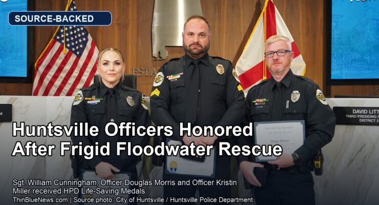 Huntsville Police Sgt. William Cunningham, Officer Douglas Morris and Officer Kristin Miller receive Life-Saving Medals after a frigid floodwater rescue, with ThinBlueNews headline overlay