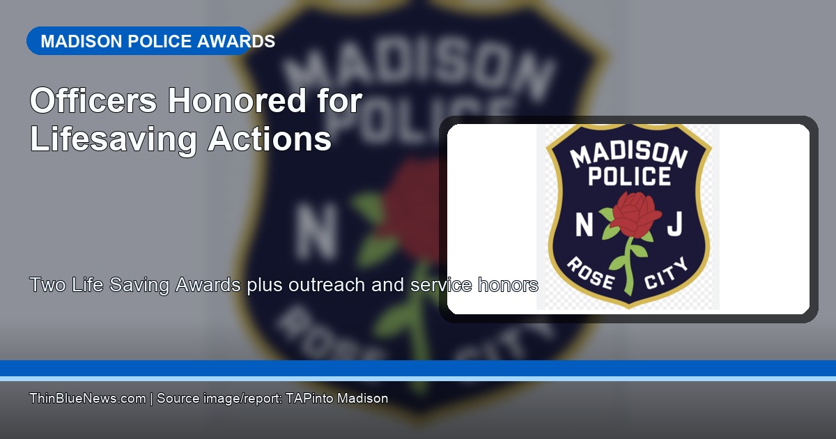 TAPinto Madison source image for a report on Madison Police Department annual awards, with ThinBlueNews headline overlay for lifesaving and community service recognition.