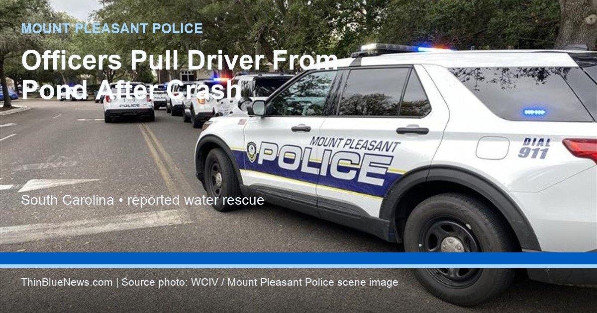 WCIV source photo with ThinBlueNews headline overlay showing Mount Pleasant Police vehicles after officers rescued a driver from a pond