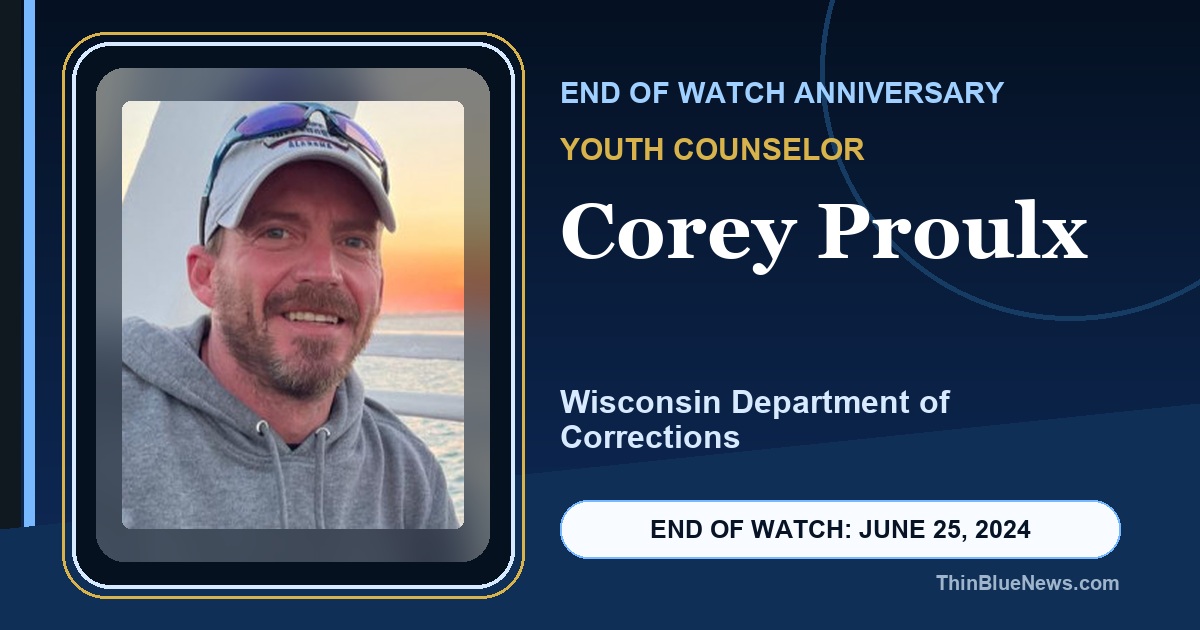 ThinBlueNews End of Watch anniversary memorial image for Youth Counselor Corey Proulx of the Wisconsin Department of Corrections, using an ODMP source portrait with attribution