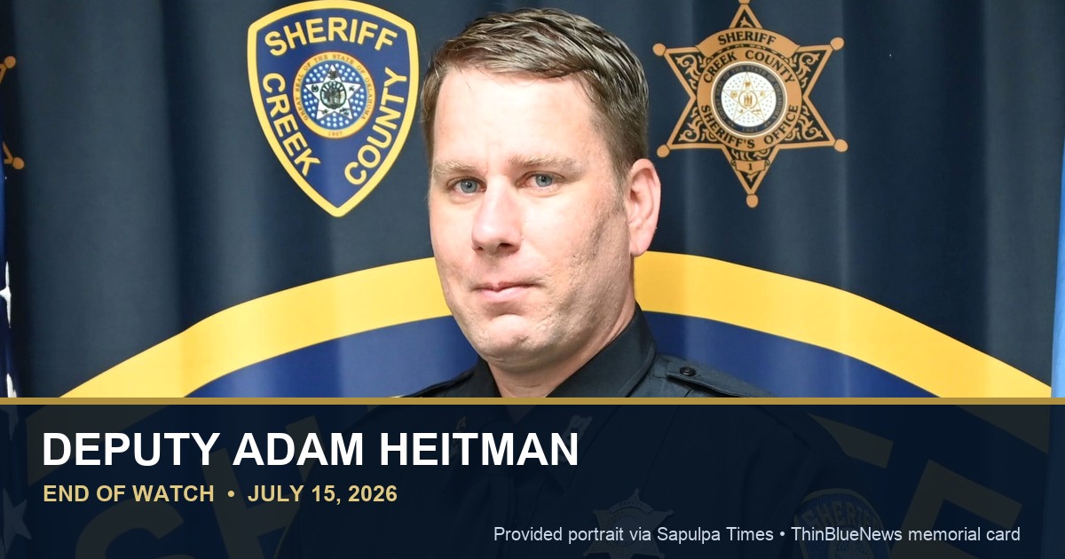 Provided portrait of Creek County Deputy Adam Heitman with a restrained ThinBlueNews End of Watch lower-third noting July 15, 2026.