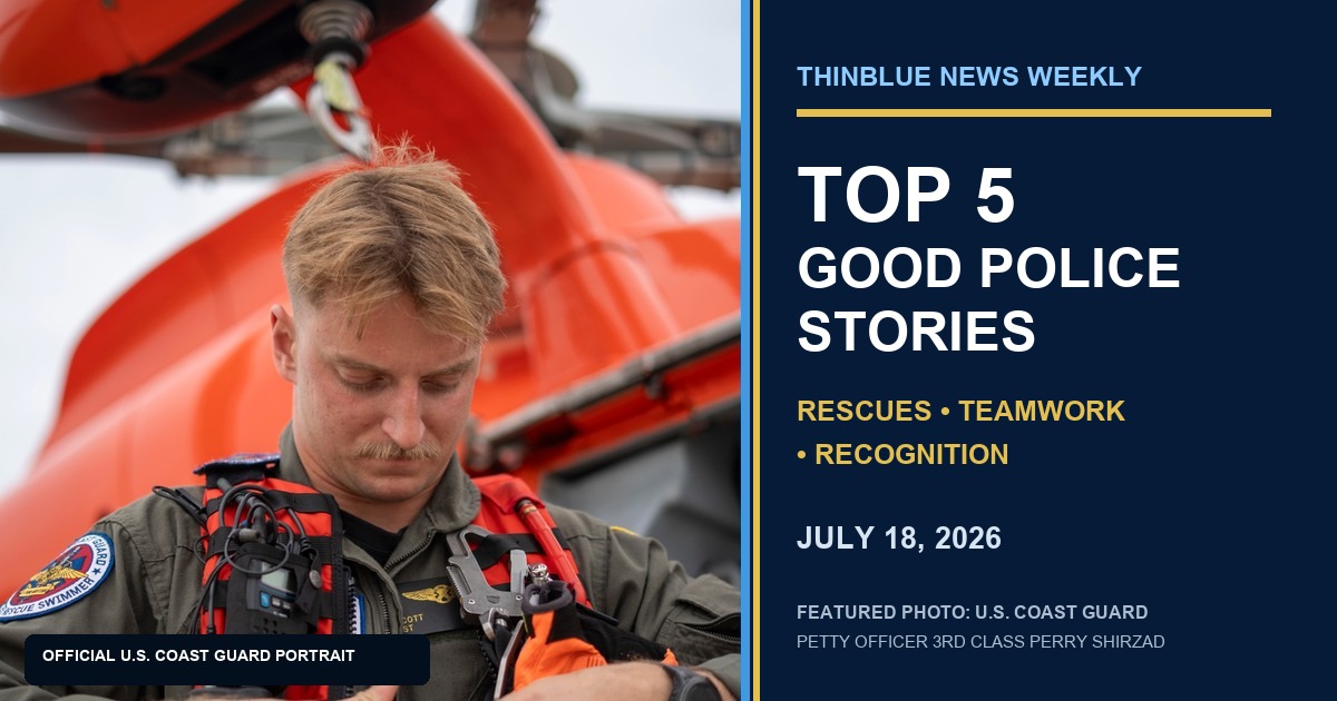 ThinBlueNews Top 5 Good Police Stories card featuring a real official U.S. Coast Guard portrait of rescue swimmer Scott Ruskan beside the July 18, 2026 roundup headline.